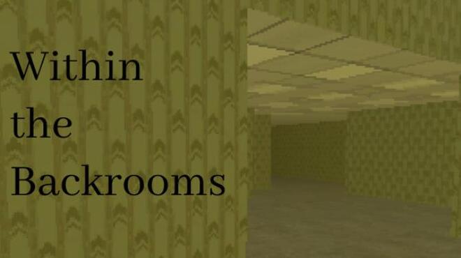 Within the Backrooms Free Download