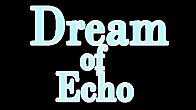 Dream of Echo Free Download
