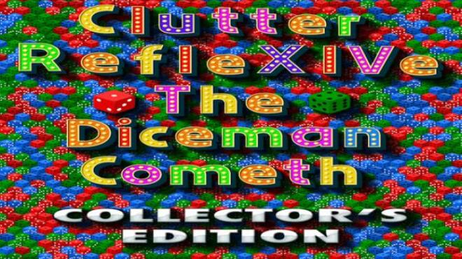 Clutter 14 RefleXIVe The Diceman Cometh Free Download