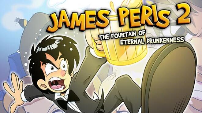 James Peris 2: The fountain of eternal drunkenness Free Download
