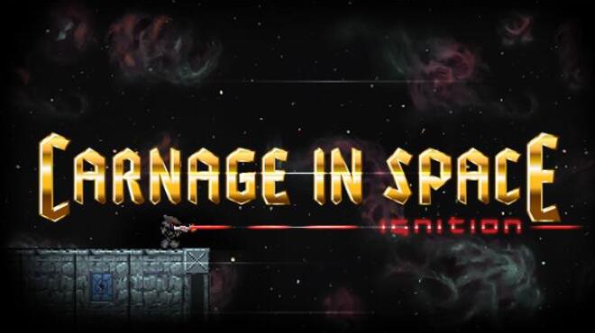 Carnage in Space: Ignition Free Download