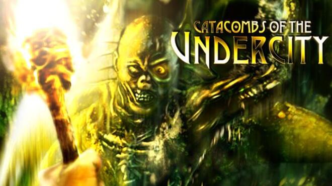 Catacombs of the Undercity Free Download