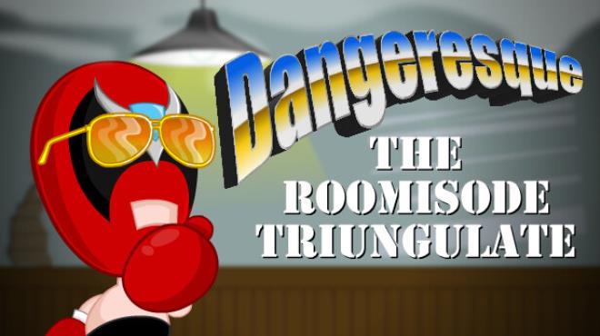 Dangeresque: The Roomisode Triungulate Free Download
