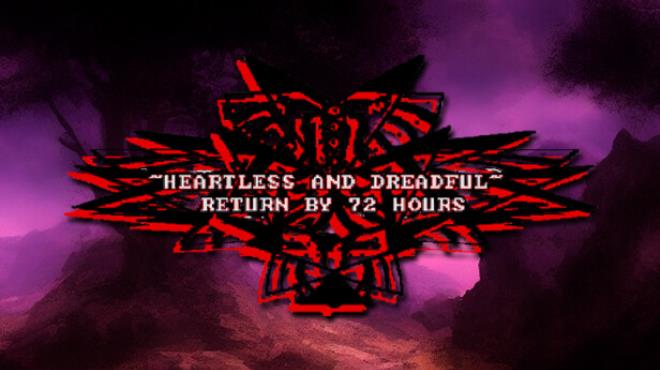 Heartless & Dreadful : Return by 72 Hours Free Download