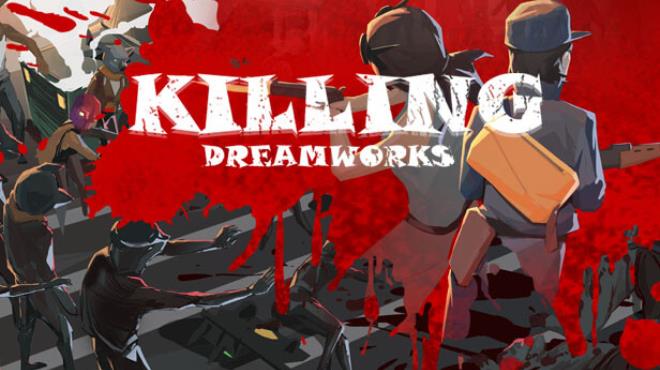 KILLING DREAMWORKS Free Download