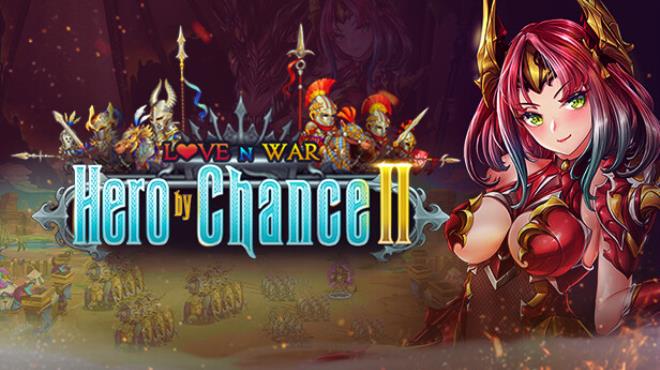 Love n War: Hero by Chance II Free Download