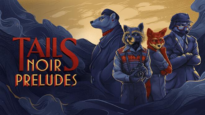 Tails Noir Preludes Free Download