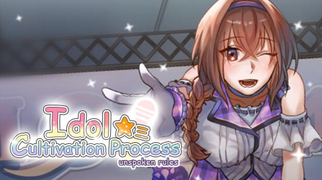 Idol cultivation process ：unspoken rules ★ミ Free Download