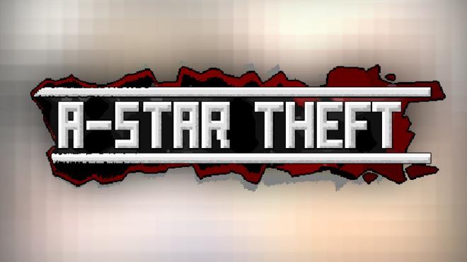 A-Star Theft Free Download