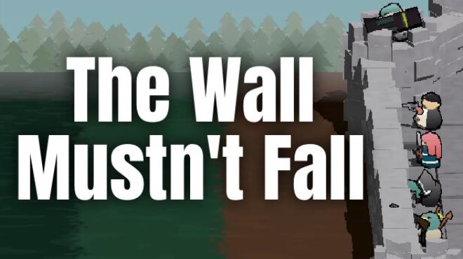 The Wall Mustn't Fall Free Download