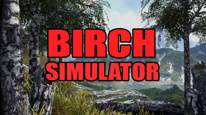 Birch Simulator Free Download