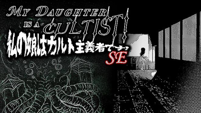 MY DAUGHTER IS A CULTIST! SE Free Download