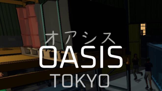 OASIS: Tokyo Free Download