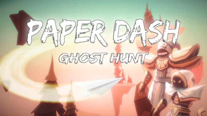 Paper Dash - Ghost Hunt Free Download