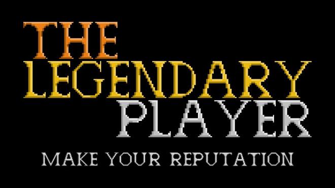 The Legendary Player - Make Your Reputation - OPEN BETA Free Download