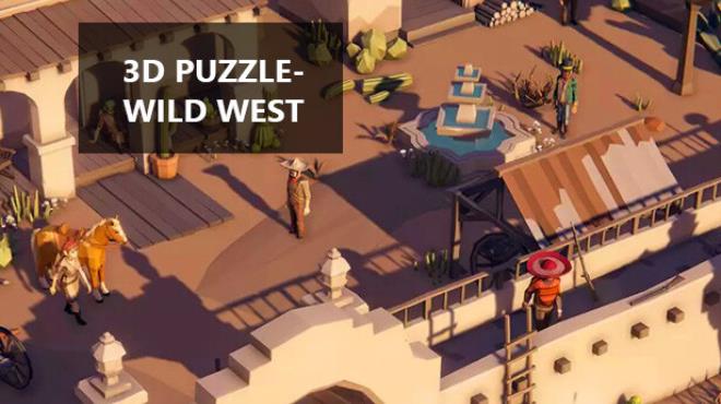 3D PUZZLE - Wild West Free Download