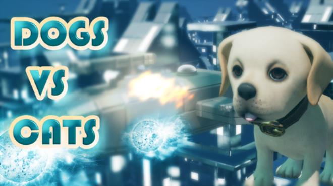 Dogs VS Cats Free Download