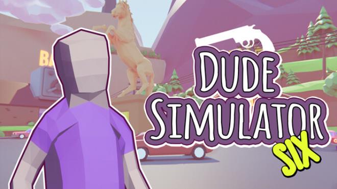 Dude Simulator Six Free Download