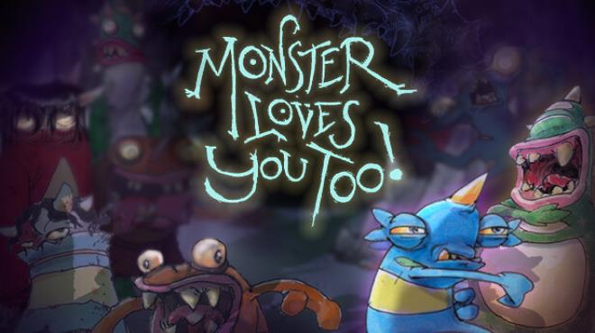Monster Loves You Too! Free Download