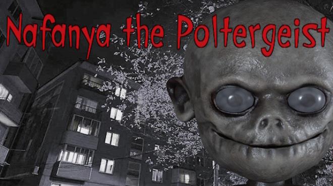 Nafanya the Poltergeist Free Download