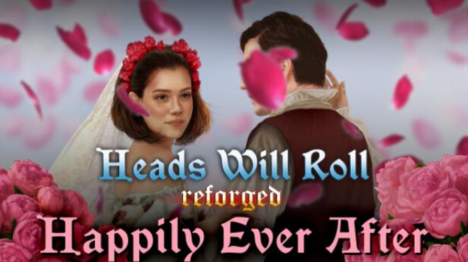 Heads Will Roll: Reforged - Happily Ever After Free Download