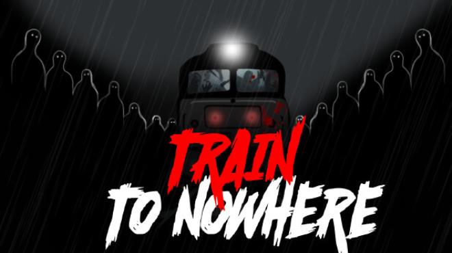 Train to Nowhere Free Download