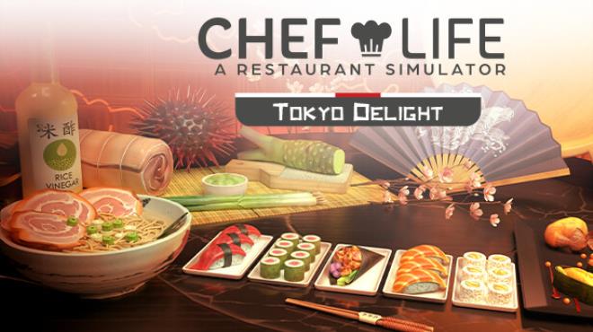 Chef Life - TOKYO DELIGHT Free Download