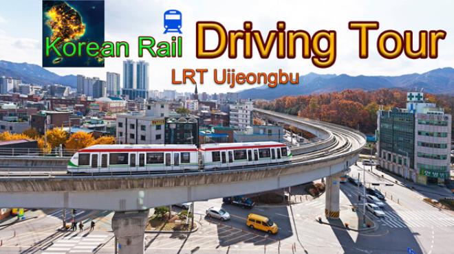 Korean Rail Driving Tour-LRT Uijeongbu Free Download