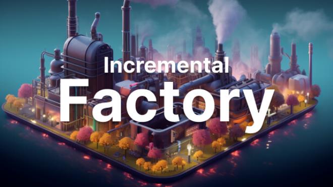 Incremental Factory Free Download