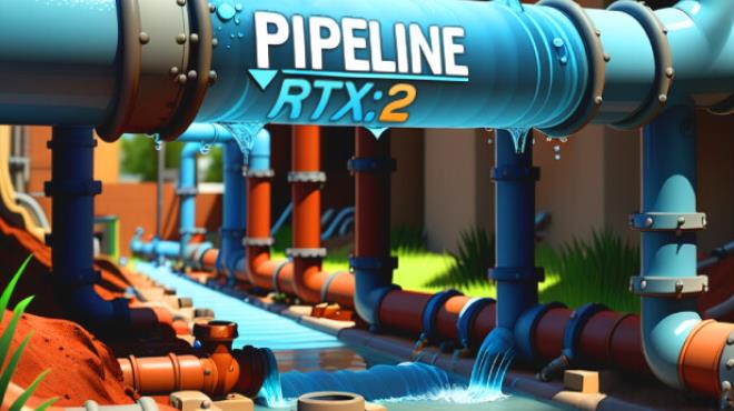 PIPELINE RTX: 2 Free Download