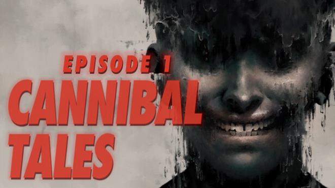 Cannibal Tales - Episode 1 Free Download