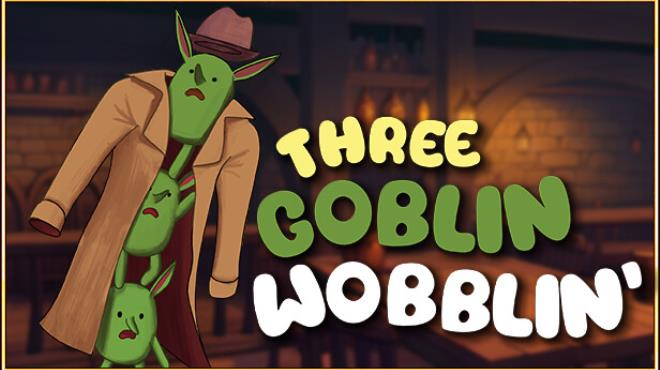 Three Goblin Wobblin' Free Download
