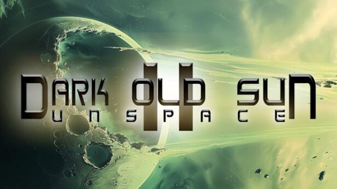 Dark Old Sun II: Unspace Free Download