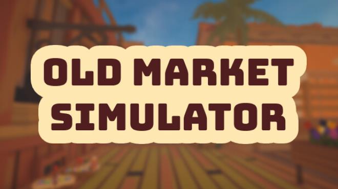 Old Market Simulator Free Download