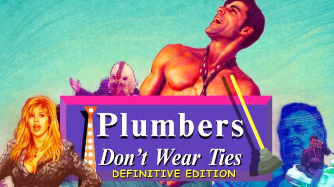 Plumbers Don’t Wear Ties: Definitive Edition Free Download