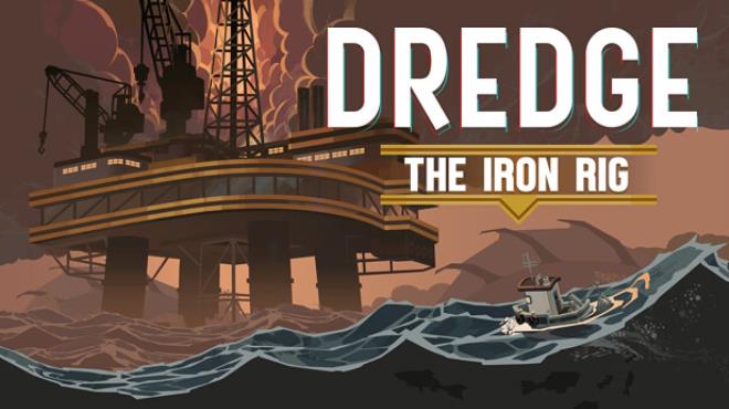 DREDGE - The Iron Rig Free Download