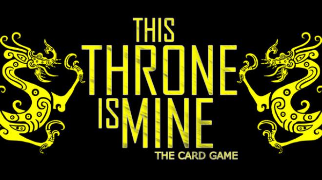 This Throne Is Mine - The Card Game Free Download