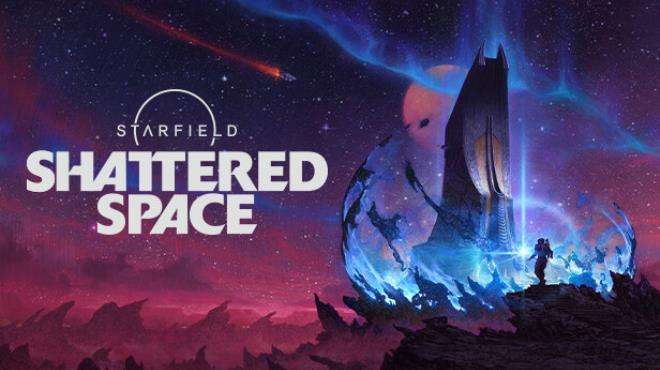 Starfield - Shattered Space Free Download