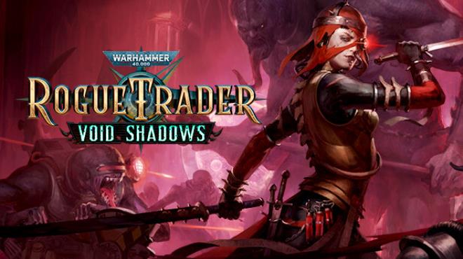 Warhammer 40,000: Rogue Trader - Void Shadows Free Download