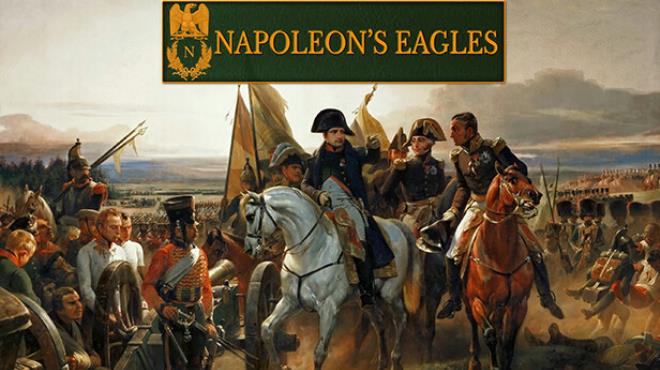 Napoleon's Eagles: Game of the Napoleonic Wars (v1.4.27) Free Download