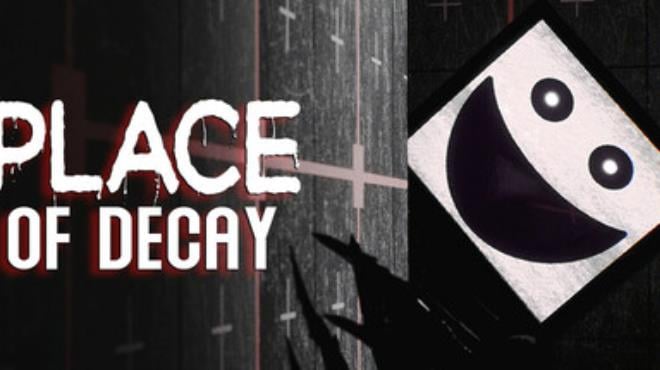 Place of Decay Free Download