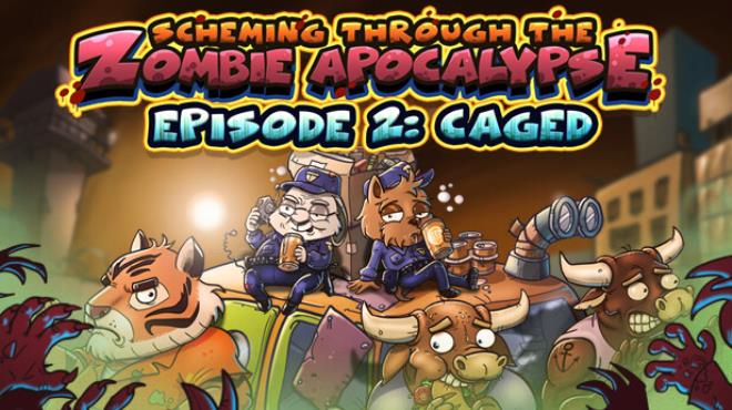 Scheming Through The Zombie Apocalypse Ep2: Caged Free Download