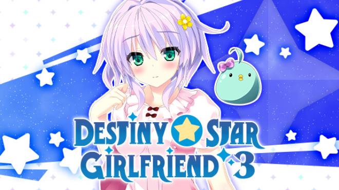 Destiny Star Girlfriend 3 Free Download