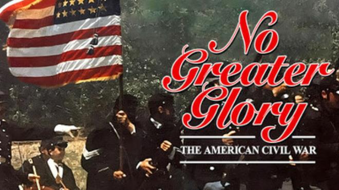 No Greater Glory: The American Civil War Free Download