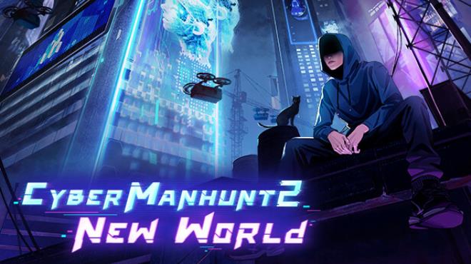 Cyber Manhunt 2: New World - The Hacking Simulator Free Download