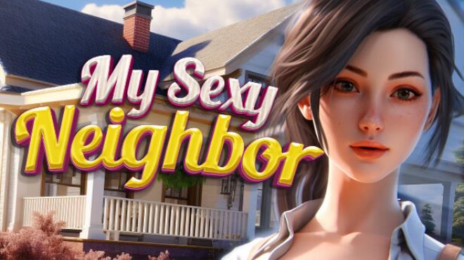 My Sexy Neighbor 🔞 Free Download