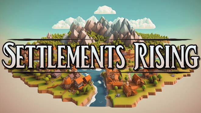 Settlements Rising Free Download