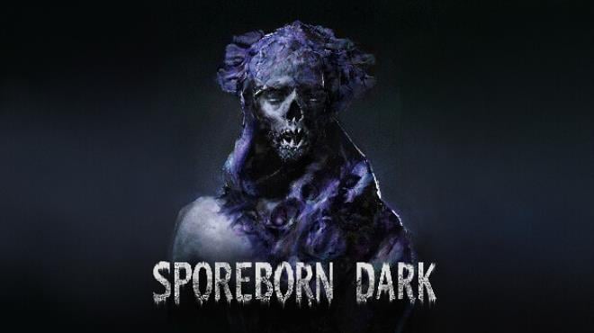 Sporeborn Dark Free Download