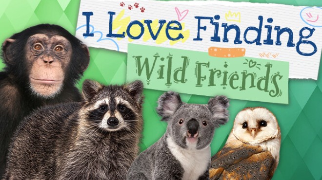 I Love Finding Wild Friends Free Download