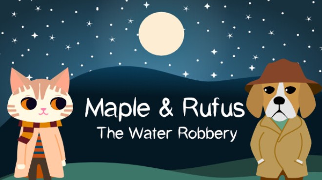 Maple & Rufus: The Water Robbery Free Download